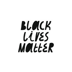 Minimalist vector lettering. Black Lives Matter quote on white background. Hand drawn inscription. Activism, movement. For cards, posters.