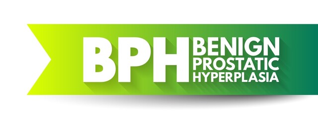 BPH Benign Prostatic Hyperplasia - condition in men in which the prostate gland is enlarged and not cancerous, acronym text concept background