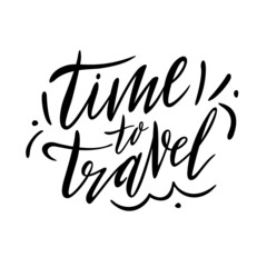 Time to travel. Lettering written by hand. Motivational postcard, poster. Vector.