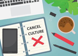cancel culture written on in spiral notebook, flat lay desk composition- vector illustration
