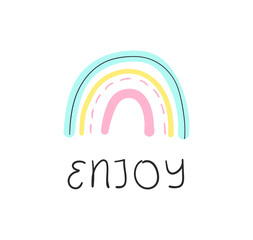 Enjoy. Hand drawn text with rainbow. Trendy hand lettering quote for poster, t shirt, greeting card design. Vector illustration