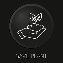 Save plant  minimal vector line icon on 3D button isolated on black background. Premium Vector.