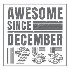 Awesome since December 1955.Vintage Retro Birthday Vector