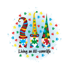 Autism awareness vector illustration. Three gnomes, puzzle pieces and quote Living an AU-some life 