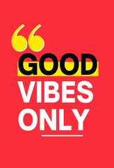 Motivational Typography Quote Poster. Good Vibes Only Positivity Poster for Print
