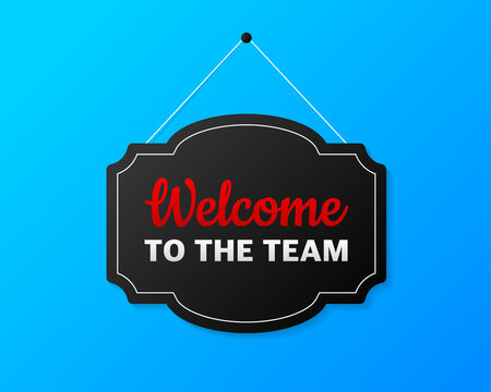 Welcome to the Team sign for door on blue background. Vector illustration.