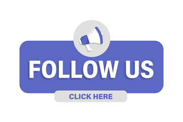 Follow us message bubble. Speech bubble with megaphone label for internet advertisement. Loudspeaker. Banner for business, social media design concept, marketing, network promotion, SMM, landing page