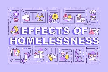 Effects of homelessness word concepts purple banner. Behavioral problems. Infographics with icons on color background. Isolated typography. Vector illustration with text. Arial-Black font used
