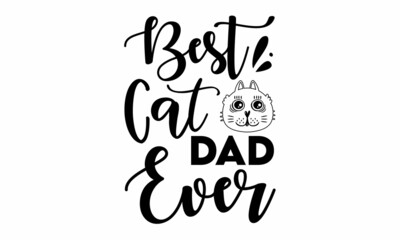 Fototapeta na wymiar Best cat dad ever SVG