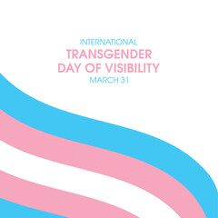 International Transgender Day of Visibility vector. Waving transgender flag isolated on a white background. Transgender Day of Visibility Poster, March 31. Important day