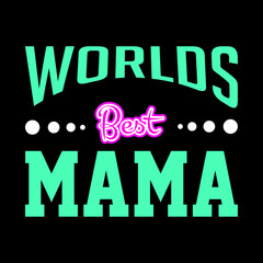 worlds best mama lovely lettering t-shirt design Premium Vector