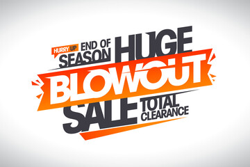 End of season huge blowout sale, total clearance, vector web banner or flyer