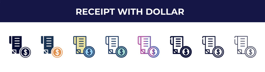 receipt with dollar icon in 8 styles. line, filled, glyph, thin outline, colorful, stroke and gradient styles, receipt with dollar vector sign. symbol, logo illustration. different style icons set.