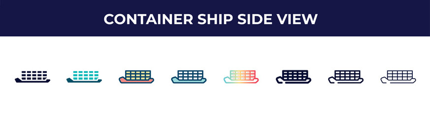 container ship side view icon in 8 styles. line, filled, glyph, thin outline, colorful, stroke and gradient styles, container ship side view vector sign. symbol, logo illustration. different style