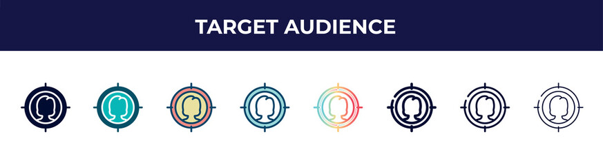 target audience icon in 8 styles. line, filled, glyph, thin outline, colorful, stroke and gradient styles, target audience vector sign. symbol, logo illustration. different style icons set.