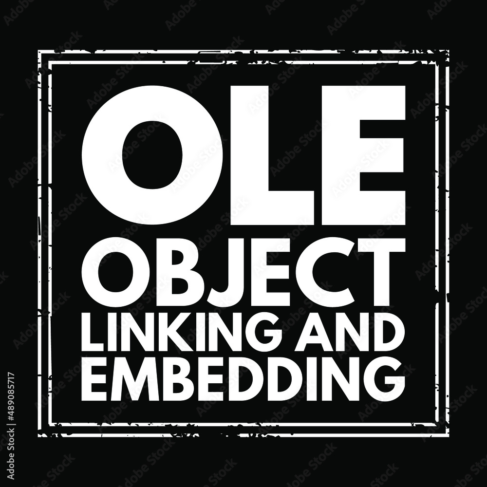 Poster ole object linking and embedding - technology that allows embedding and linking to documents and oth