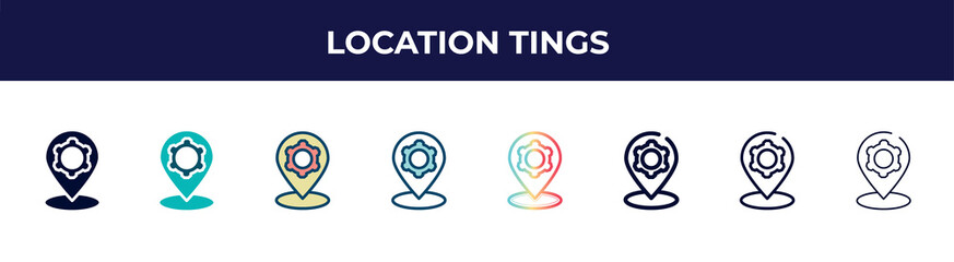 location tings icon in 8 styles. line, filled, glyph, thin outline, colorful, stroke and gradient styles, location tings vector sign. symbol, logo illustration. different style icons set.