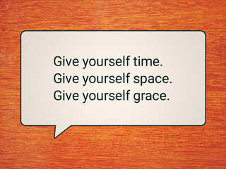 Self love and care motivational words - Give yourself time, give yourself space and grace. With advice sign on orange background. Self priority concept. - obrazy, fototapety, plakaty