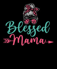 Blessed Mama with mom graphics mothers day t shirt design