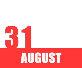August. 31th day of month, calendar date. Red numbers and stripe with white text on isolated background. Concept of day of year, time planner, summer month