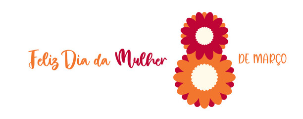 8 de março, Feliz Dia Da Mulher. Portuguese text. Happy Women's Day. Isolated. Vector