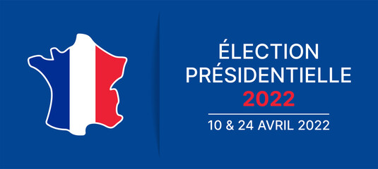 Élection Présidentielle 2022 en France.