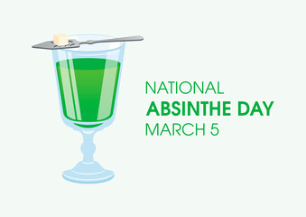 National Absinthe Day vector. Glass of absinthe with a spoon and a sugar cube vector. Absinthe Day Poster, March 5. Important day