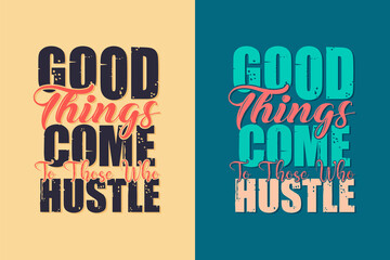 Obraz premium Good things take time inspirational trendy motivational typography design for t shirt print