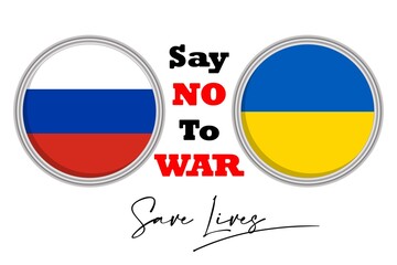 Icons with Russian and Ukrainian flags with call to say no to war. Save Lives. Vector illustration. EPS10. 