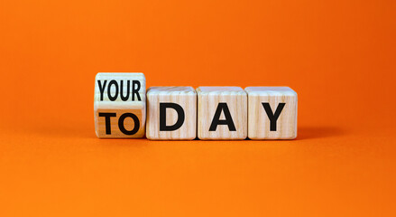 Today is your day symbol. Turned wooden cubes and changed concept words Today to your day. Beautiful orange table orange background, copy space. Business, motivation today is your day concept.