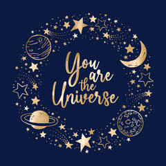 You are the Universe vector space background with gold planets and stars. Inspiration and motivation illustration