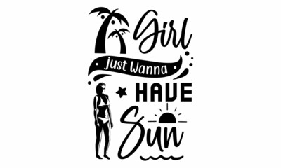 Girl just Wanna Have Sun SVG Cut File