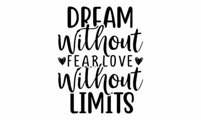 dream without fear love without limits SVG Cut File
