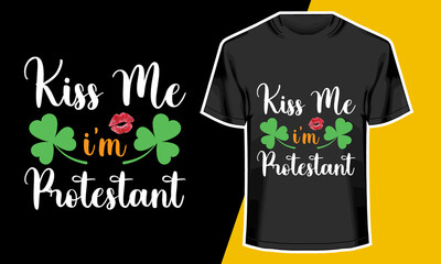 Kiss Me I'm Protestant ,Vector Artwork, T-shirt Design Idea, 
