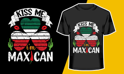 Kiss Me I'm Maxican,Vector Artwork, T-shirt Design Idea, 