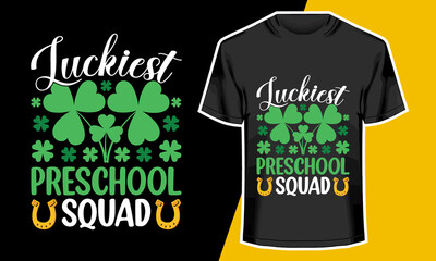 Luckiest Preschool Squad,Vector Artwork, T-shirt Design Idea, 