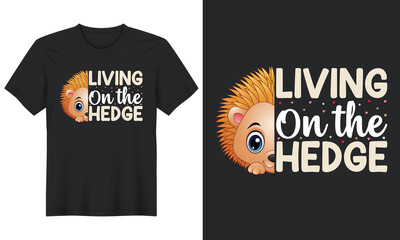 Living On the Hedge, T-Shirt Design, Perfect for t-shirt, posters, greeting cards, textiles, and gifts.