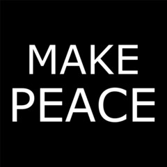 Make peace phrase isolated on black background, vector illustration