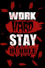 work hard stay humble text vector illustration, motivation inspiration quotes