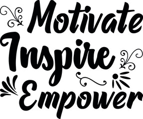 Motivate Inspire Empower Inspirational Quotes 