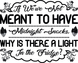 It Wewe Not Meant To Have Funny Quotes 