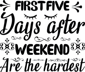 First Five Days After Weekend Funny Quotes 