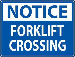 Notice Slow Forklift Crossing Sign On White Background