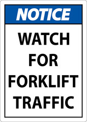 Notice Watch For Forklift Traffic Sign On White Background