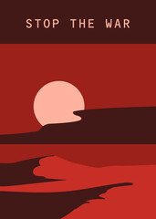 motivational poster against war. Stop the war The concept of acceptance of mutual understanding and refusal of war. The concept of war as death. Life saving.