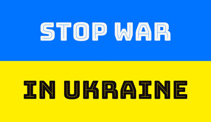 Stop War in Ukraine written on a flag of the Republic of Ukraine. Third world war concept