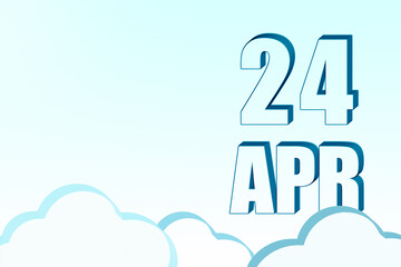 3d calendar with the date of 24 April on blue sky with clouds, copy space. 3D text. Illustration. Minimalism.