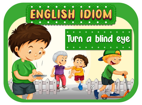English idiom with picture description for turn a blind eye