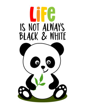 Life Is Not Always Black And White - Funny Hand Drawn Doodle. . Cartoon Background, Texture For Bedsheets, Pajamas. Adorable Panda Bear  With Long Optimistic Quote.