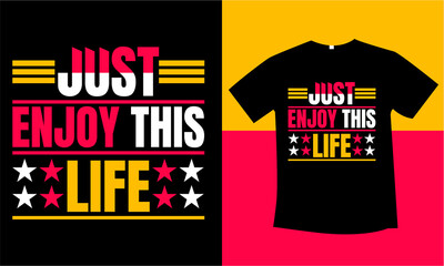 just enjoy this life typography t-shirt design